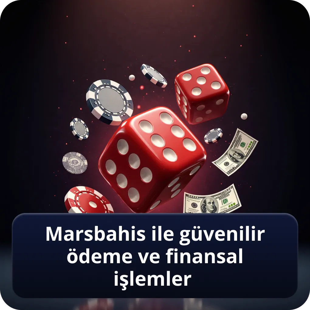 Marsbahis ile güvenilir ödeme ve finansal işlemler